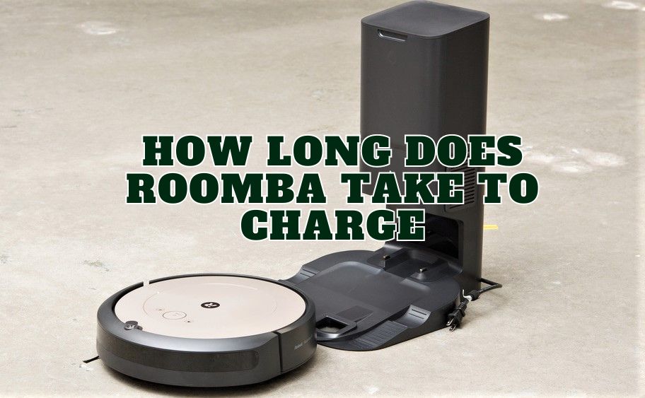 How Long Does Roomba Take to Charge